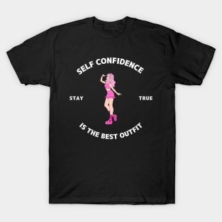 Self confidence is the best outfit T-Shirt